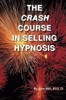 The Crash Course In Selling Hypnosis