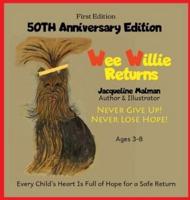 Wee Willie Returns -50TH ANNIVERSARY EDITION- Never Give Up! Never Lose Hope! Ages 3-8