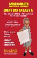 EVERY DAY AN EASY A Study Skills Elementary School Edition SMARTGRADES BRAIN POWER REVOLUTION