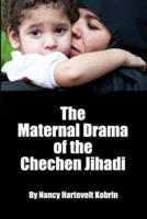 The Maternal Drama of the Chechen Jihadi