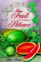The Fruit of the Spirit Is ...Patience
