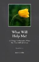 What Will Help Me?/How Can I Help?: 12 Things to Remember When You Have Suffered a Loss/12 Things to Do When Someone You Know Su