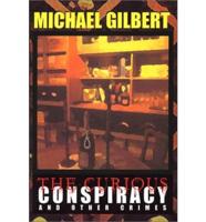 The Curious Conspiracy and Other Crimes