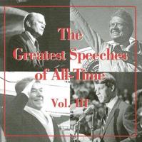 The Greatest Speeches of All-Time, Volume III