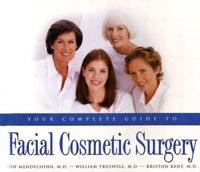 Your Complete Guide to Facial Cosmetic Surgery