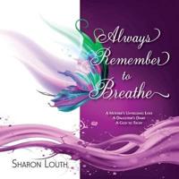 Always Remember to Breathe