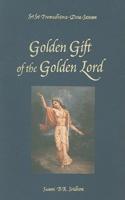 The Golden Gift of the Golden Lord