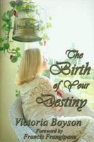 The Birth of Your Destiny