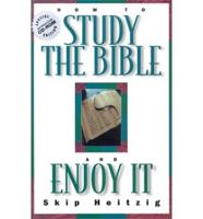 How to Study the Bible and Enjoy It