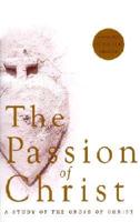 The Passion of Christ: A Study of the Cross of Christ