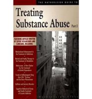 The Hatherleigh Guide to Treating Substance Abuse. Part I-II