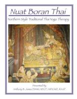 Nuat Boran Thai: Northern Style Traditional Thai Yoga Therapy