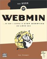 The Book of Webmin, or, How I Learned to Stop Worrying and Love UNIX