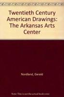 Twentieth Century American Drawings from the Arkansas Arts Center Foundation Collection
