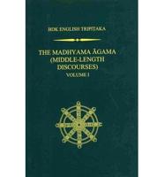 The Madhyama Agama (Middle-Length Discourses). Volume 1 Taisho Volume 1, Number 26