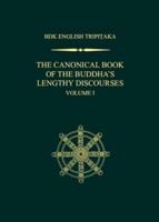 The Canonical Book of the Buddha's Lengthy Discourses, Volume 1