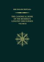 The Canonical Book of the Buddha's Lengthy Discourses, Volume 3