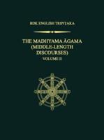 The Madhyama Agama (Middle-Length Discourses)
