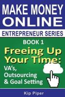 Freeing Up Your Time - Va's, Outsourcing & Goal Setting