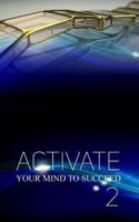 Activate Your Mind to Succeed
