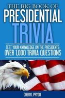 The Big Book Of Presidential Trivia