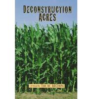 Deconstruction Acres