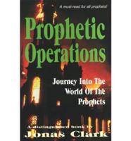 Prophetic Operations: A Journey Into the World of the Prophets