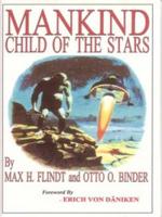 Mankind--Child of the Stars