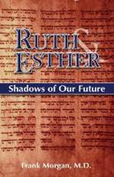 Ruth &amp; Esther: Shadows of Our Future