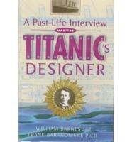 A Past-Life Interview With Titanic's Designer