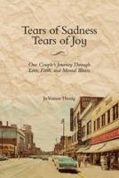 Tears of Sadness, Tears of Joy: One Couple's Journey Through Love, Faith, and Mental Illness