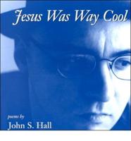 Jesus Was Way Cool