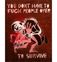 You Don't Have to Fuck People Over to Survive