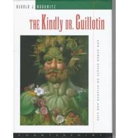 The Kindly Dr. Guillotin