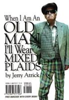When I Am an Old Man I'll Wear Mixed Plaids