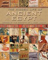 The Hidden Life of Ancient Egypt