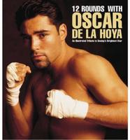 12 Rounds With Oscar De La Hoya