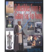A Movie Fan's Extreme Guide to Collectibles from a Galaxy Far, Far Away