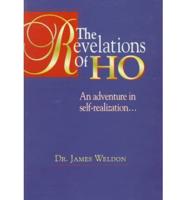 The Revelations of Ho. Book One An Adventure in Self Realization