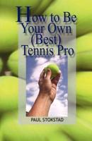 How to Be Your Own Best Tennis Pro