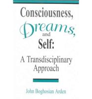 Conciousness, Dreams, and Self
