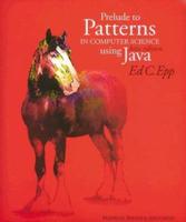 Prelude to Patterns in Computer Science Using Java