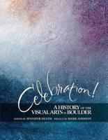 Celebration! A History of the Visual Arts in Boulder