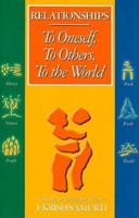 Relationships: To Oneself, To Others, to The World