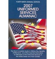 Uniformed services almanac, 49th ed., 2007