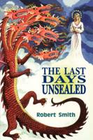 The Last Days Unsealed