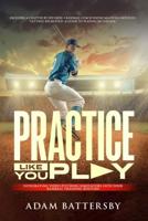 Practice Like You Play