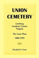 Union Cemetery, Leesburg, Loudoun County, Virginia, the Later Plats, 1880-1995