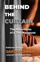 Behind the Curtain - The Adventures of a Thai Masseuse