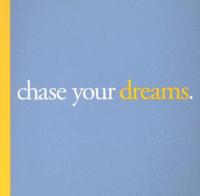 Chase Your Dreams
